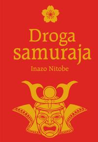 Droga Samuraja. Autor: Inazo Nitobe. Dobreksiazki.pl Okładka książki Droga Samuraja
