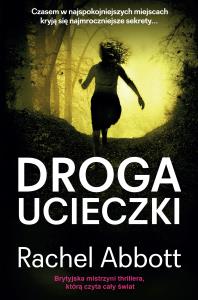 Droga ucieczki. Autor: Abbott Rachel. Dobreksiazki.pl Okładka książki Droga ucieczki
