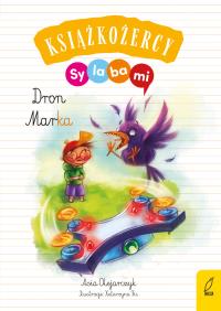 Dron Marka. Książkożercy. Sylabami. Autor: Olejarczyk Joanna. Dobreksiazki.pl Okładka książki Dron Marka. Książkożercy. Sylabami