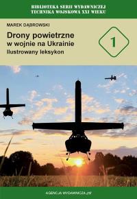 Okładka książki Drony powietrzne w wojnie na Ukrainie. Ilustrowany leksykon