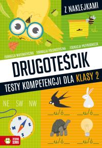 Drugoteścik. Testy kompetencji dla klasy 2. Autor: Zioła-Zemczak Katarzyna. Dobreksiazki.pl Okładka książki Drugoteścik. Testy kompetencji dla klasy 2