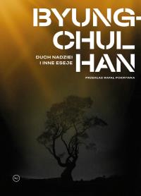 Duch nadziei i inne eseje. Autor: Han Byung-Chul. Dobreksiazki.pl Okładka książki Duch nadziei i inne eseje