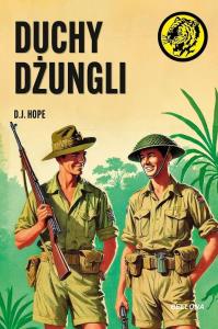 Duchy dżungli. Autor: D.J. Hope. Dobreksiazki.pl Okładka książki Duchy dżungli