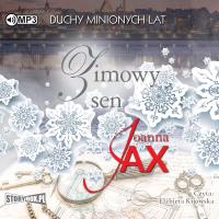 Duchy minionych lat T.3 Zimowy sen audiobook. Autor: Joanna Jax. Dobreksiazki.pl Okładka książki Duchy minionych lat T.3 Zimowy sen audiobook