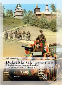 Dukielski sak 1939-1941-1944. Autor: Andrzej Olejko. Dobreksiazki.pl Okładka książki Dukielski sak 1939-1941-1944