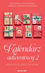 Dwanaście dróg do domu. Kalendarz adwentowy. Autor: Kosowska Jolanta, Marta Jednachowska. Dobreksiazki.pl Okładka książki Dwanaście dróg do domu. Kalendarz adwentowy
