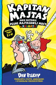 Dwie historie pełne Majtasowej mocy w kolorze! Kapitan Majtas. Tomy 3 i 4. Autor: Dav Pilkey. Dobreksiazki.pl Okładka książki Dwie historie pełne Majtasowej mocy w kolorze! Kapitan Majtas. Tomy 3 i 4