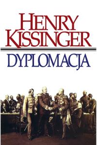 Dyplomacja. Autor: Henry Kissinger. Dobreksiazki.pl Okładka książki Dyplomacja