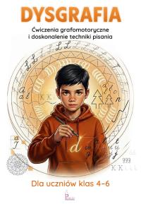 Okładka książki Dysgrafia. Ćwiczenia grafomotoryczne i doskonalenie techniki pisania