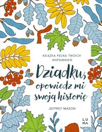 Okładka książki Dziadku, opowiedz mi swoją historię