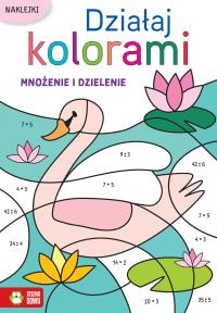 Działaj kolorami. Mnożenie i dzielenie. Autor: Opracowanie zbiorowe. Dobreksiazki.pl Okładka książki Działaj kolorami. Mnożenie i dzielenie