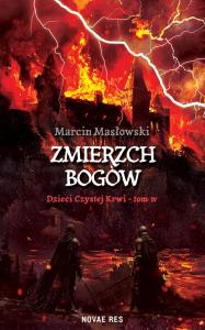 Dzieci Czystej Krwi T.6 Zemierzch Bogów. Autor: MARCIN MASŁOWSKI. Dobreksiazki.pl Okładka książki Dzieci Czystej Krwi T.6 Zemierzch Bogów