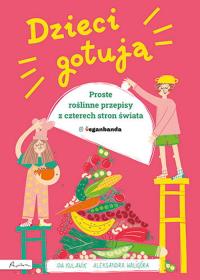 Dzieci gotują. - uszkodzone. Autor: Waligóra Aleksandra. Dobreksiazki.pl Okładka książki Dzieci gotują. - uszkodzone