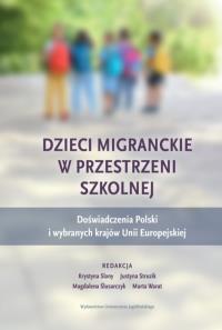Okładka książki Dzieci migranckie w przestrzeni szkolnej. Doświadczenia Polski i wybranych krajów Unii Europejskiej