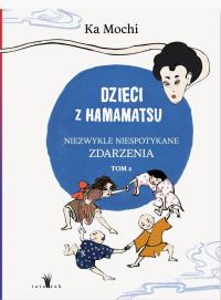 Okładka książki Dzieci z Hamamatsu. Niezwykle niespotykane zdarzenia. Tom 2 wyd. 2