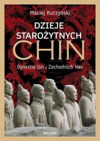 Okładka książki Dzieje starożytnych Chin. Dynastie Qin i Zachodnich Han