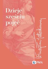 Dzieje sześciu pojęć. Autor: Tatarkiewicz Władysław. Dobreksiazki.pl Okładka książki Dzieje sześciu pojęć