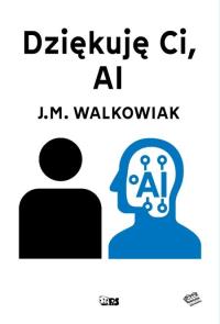 Okładka książki Dziękuję ci, AI