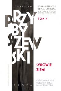 Dzieła literackie. Edycja krytyczna Tom 4 Synowie ziemi. Autor: Przybyszewski Stanisław. Dobreksiazki.pl Okładka książki Dzieła literackie. Edycja krytyczna Tom 4 Synowie ziemi