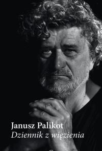 Dziennik z więzienia. Autor: Palikot Janusz. Dobreksiazki.pl Okładka książki Dziennik z więzienia