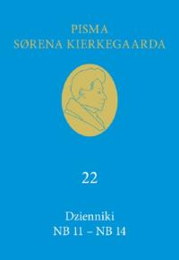 Dzienniki NB 11-NB 14 (22). Autor: Kierkegaard Soren. Dobreksiazki.pl Okładka książki Dzienniki NB 11-NB 14 (22)