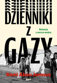 Dzienniki z Gazy. Autor: Znak. Dobreksiazki.pl Okładka książki Dzienniki z Gazy