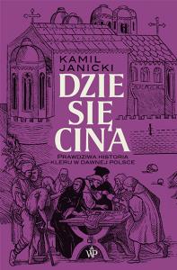 Dziesięcina. Autor: Kamil Janicki. Dobreksiazki.pl Okładka książki Dziesięcina