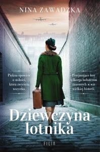 Dziewczyna lotnika - uszkodzone. Autor: Nina Zawadzka. Dobreksiazki.pl Okładka książki Dziewczyna lotnika - uszkodzone
