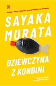 Dziewczyna z konbini. Autor: Murata Sayaka. Dobreksiazki.pl Okładka książki Dziewczyna z konbini