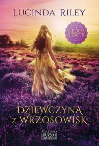 Dziewczyna z wrzosowisk. Autor: Riley Lucinda. Dobreksiazki.pl Okładka książki Dziewczyna z wrzosowisk