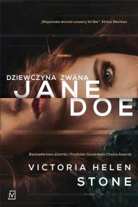 Dziewczyna zwana Jane Doe - uszkodzone. Autor: Victoria Helen Stone. Dobreksiazki.pl Okładka książki Dziewczyna zwana Jane Doe - uszkodzone