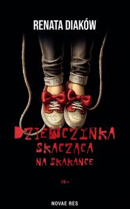 Dziewczynka skacząca na skakance. Autor: Diaków Renata. Dobreksiazki.pl Okładka książki Dziewczynka skacząca na skakance