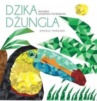 Dzika dżungla Koloruj zgodnie z numerami. Autor: Daniele Margara. Dobreksiazki.pl Okładka książki Dzika dżungla Koloruj zgodnie z numerami