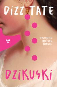 Dzikuski. Autor: Tate Dizz. Dobreksiazki.pl Okładka książki Dzikuski