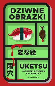 Dziwne obrazki. Autor: Uketsu. Dobreksiazki.pl Okładka książki Dziwne obrazki