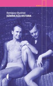 Dziwniejsza historia wyd. 2. Autor: Remigiusz Ryziński. Dobreksiazki.pl Okładka książki Dziwniejsza historia wyd. 2