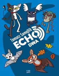 Echo. Dwa. Autor: Samojlik Tomasz. Dobreksiazki.pl Okładka książki Echo. Dwa