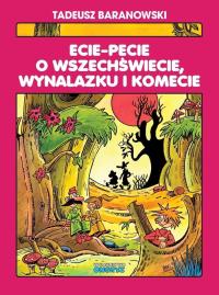 Ecie-Pecie o wszechświecie, wynalazku i komecie. Autor: Tadeusz Baranowski. Dobreksiazki.pl Okładka książki Ecie-Pecie o wszechświecie, wynalazku i komecie