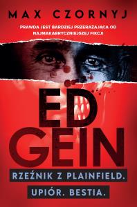 Ed Gein - uszkodzone. Autor: Max Czornyj. Dobreksiazki.pl Okładka książki Ed Gein - uszkodzone
