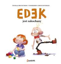 Edek jest zakochany. Edek. Autor: THOMAS BRUNSTRØM, Christoffersen Thorbjørn. Dobreksiazki.pl Okładka książki Edek jest zakochany. Edek
