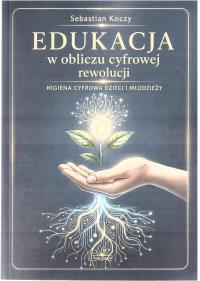Okładka książki Edukacja w obliczu cyfrowej rewolucji