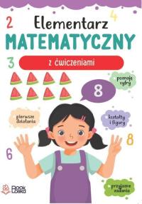 Elementarz matematyczny - uszkodzone. Autor: Opracowanie zbiorowe. Dobreksiazki.pl Okładka książki Elementarz matematyczny - uszkodzone