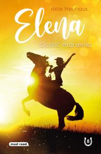 Elena. Ocalić marzenia. Autor: Nele Neuhaus. Dobreksiazki.pl Okładka książki Elena. Ocalić marzenia