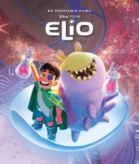 Elio. Disney Pixar. Autor: Suzanne Francis. Dobreksiazki.pl Okładka książki Elio. Disney Pixar