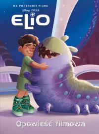 Elio. Opowieść filmowa. Disney Pixar. Autor: Suzanne Francis. Dobreksiazki.pl Okładka książki Elio. Opowieść filmowa. Disney Pixar