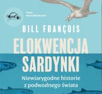Elokwencja sardynki. Autor: François Bill. Dobreksiazki.pl Okładka książki Elokwencja sardynki