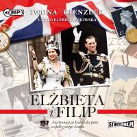 Elżbieta i Filip. Najsłynniejsza królewska... CD - Audiobook. Autor: Iwona Kienzler. Dobreksiazki.pl Okładka książki Elżbieta i Filip. Najsłynniejsza królewska... CD - Audiobook