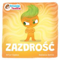Emocje Tadzia. Zazdrość. Autor: Gębka Artur. Dobreksiazki.pl Okładka książki Emocje Tadzia. Zazdrość