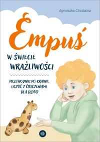 Empuś w świecie wrażliwości. Autor: Chodacka Agnieszka. Dobreksiazki.pl Okładka książki Empuś w świecie wrażliwości