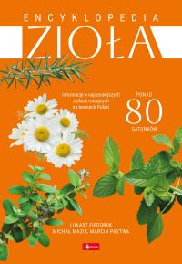 Encyklopedia zioła. Autor: Łukasz Fiedoruk, Michał Mazik, Marcin Pastwa. Dobreksiazki.pl Okładka książki Encyklopedia zioła